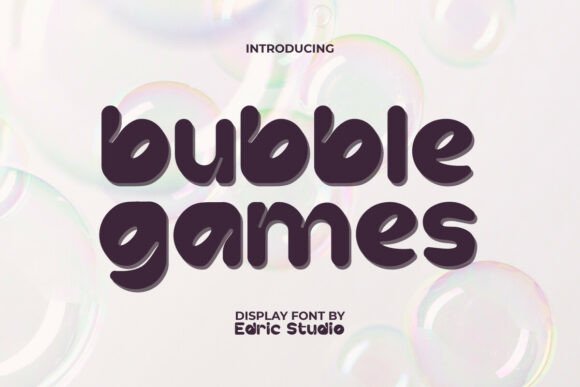 Bubble Games: A Dynamic Display Font for Vibrant Branding
