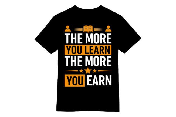 The More You Learn T-shirt: A Symbol of Growth and Prosperity